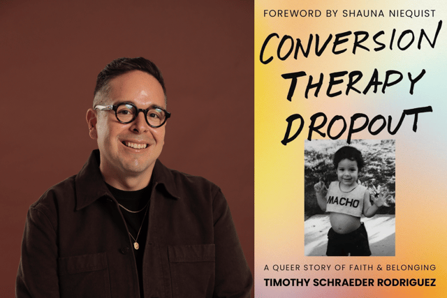 Timothy Schraeder Rodriguez  next to the cover of Conversion Therapy Dropout