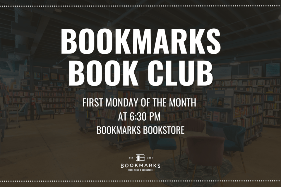 Bookmarks Book Club meets first Monday of the month at 6:30 pm