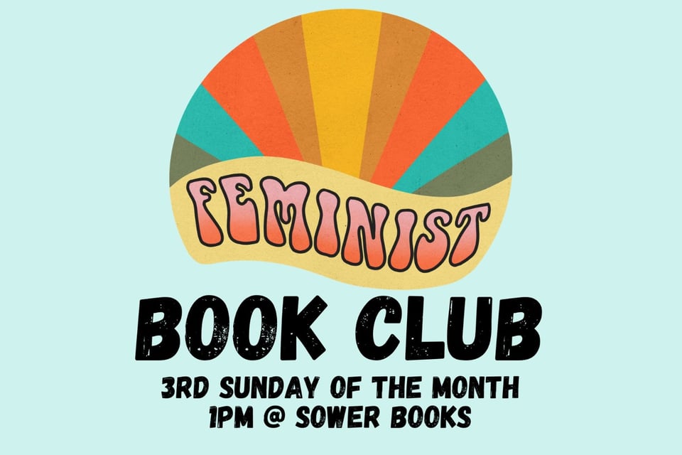 Photo that says feminist book club. 3rd sunday of the month at 1pm