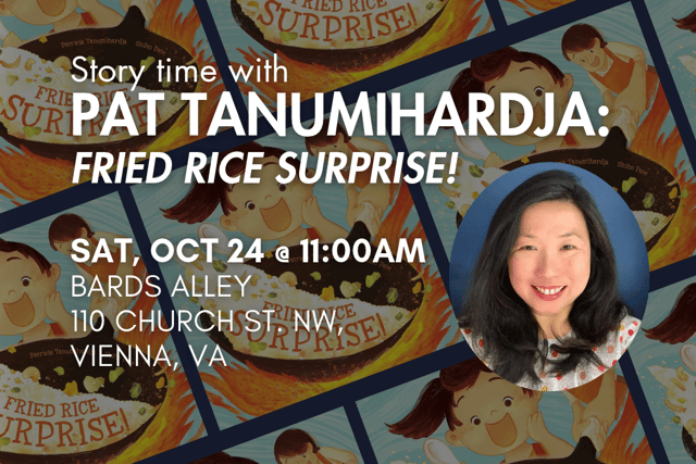 Flyer for a story time with Pat Tanumihardja for Fried Rice Surprise! Saturday, October 24 at 11am at Bards Alley.