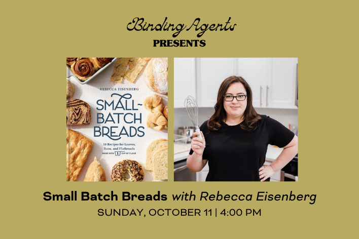 Small-Batch Breads with Rebecca Eisenberg at Binding Agents on October 11, 4pm