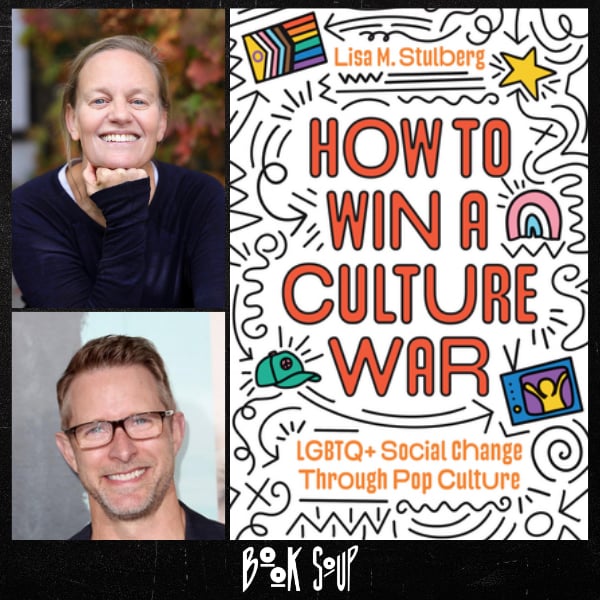 Lisa M. Stulberg, in conversation with David Monahan, discusses & signs How to Win a Culture War: LGBTQ+ Social Change Through Pop Culture