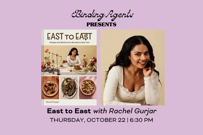 East to East with Rachel Gurjar at Binding Agents, October 22 at 6:30pm