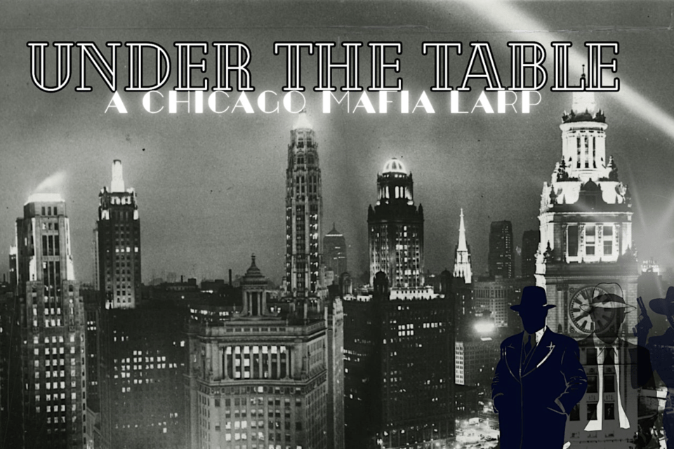 Under the Table: A Chicago Mafia Larp