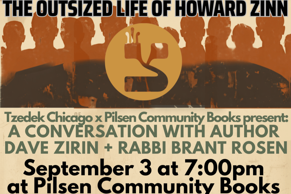 The People's Historian: The Outsized Life of Howard Zinn: A Conversation Between author Dave Zirin and Rabbi Brant Rosen Tzedek