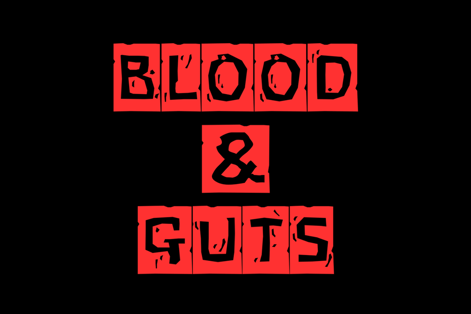 Blood & Guts
