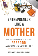 Book cover: Entrepreneur Like a Mother